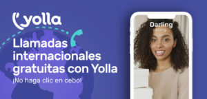 Llamadas internacionales gratuitas con Yolla