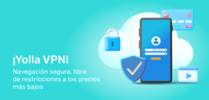 Yolla VPN: sin restricciones, seguro, asequible